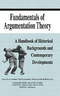 Fundamentals of Argumentation Theory: A Handbook of Historical Backgrounds and Contemporary Developments