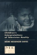 Fake, Fact, and Fantasy: Children's Interpretations of Television Reality