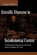 Scientific Discourse in Sociohistorical Context: The Philosophical Transactions of the Royal Society of London, 1675-1975
