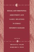 Social and Emotional Adjustment and Family Relations in Ethnic Minority Families
