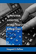 Computer-assisted Investigative Reporting: Development and Methodology