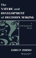 The Nature and Development of Decision-making: A Self-regulation Model