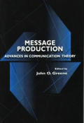 Message Production: Advances in Communication Theory