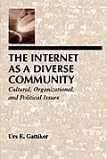 The Internet As A Diverse Community: Cultural, Organizational, and Political Issues