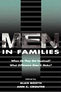 Men in Families: When Do They Get Involved? What Difference Does It Make?