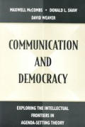 Communication and Democracy: Exploring the intellectual Frontiers in Agenda-setting theory