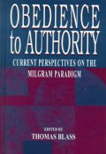 Obedience to Authority: Current Perspectives on the Milgram Paradigm