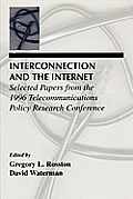 Interconnection and the Internet: Selected Papers From the 1996 Telecommunications Policy Research Conference