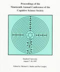 Proceedings of the Nineteenth Annual Conference of the Cognitive Science Society