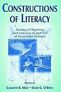 Constructions of Literacy: Studies of Teaching and Learning in and Out of Secondary Classrooms