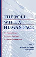 The Poll With A Human Face: The National Issues Convention Experiment in Political Communication