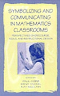 Symbolizing and Communicating in Mathematics Classrooms: Perspectives on Discourse, Tools, and Instructional Design