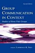 Group Communication in Context: Studies of Bona Fide Groups