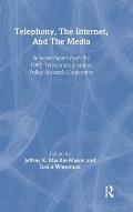 Telephony, the Internet, and the Media: Selected Papers from the 1997 Telecommunications Policy Research Conference
