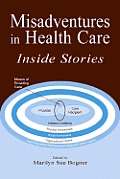 Misadventures in Health Care: Inside Stories