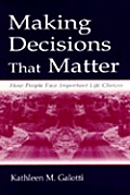 Making Decisions That Matter: How People Face Important Life Choices