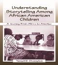Understanding Storytelling Among African American Children: A Journey From Africa To America