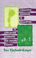 Linguistic Genocide in Education Or Worldwide Diversity & Human Rights