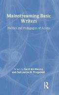 Mainstreaming Basic Writers: Politics and Pedagogies of Access