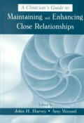 A Clinician's Guide to Maintaining and Enhancing Close Relationships