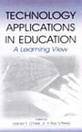 Technology Applications in Education: A Learning View