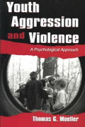 Youth Aggression and Violence: A Psychological Approach