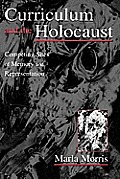 Curriculum and the Holocaust: Competing Sites of Memory and Representation