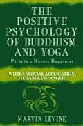 Positive Psychology Of Buddhism & Yoga 1st Edition