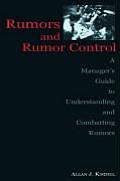 Rumors & Rumor Control A Managers Guide to Understanding & Combatting Rumors