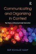 Communicating and Organizing in Context: The Theory of Structurational Interaction