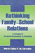 Rethinking Family-school Relations: A Critique of Parental involvement in Schooling