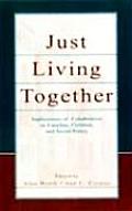 Just Living Together Implications of Cohabitation on Families, Children, and Social Policy