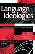Language Ideologies: Critical Perspectives on the Official English Movement, Volume I: Education and the Social Implications of Official La