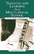 Teaching and Learning in a Multilingual School: Choices, Risks, and Dilemmas