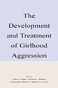 Development & Treatment of Girlhood Aggression