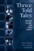 Thrice Told Tales: Married Couples Tell Their Stories