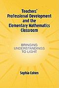 Teachers' Professional Development and the Elementary Mathematics Classroom: Bringing Understandings To Light