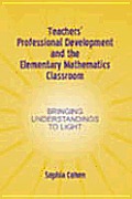 Teachers' Professional Development and the Elementary Mathematics Classroom: Bringing Understandings to Light