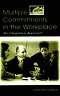 Multiple Commitments in the Workplace: An Integrative Approach