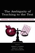 Ambiguity of Teaching to the Test Standards Assessment & Educational Reform