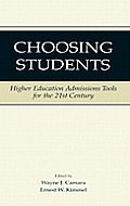 Choosing Students Higher Education Admissions Tools for the 21st Century