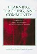 Learning, Teaching, and Community: Contributions of Situated and Participatory Approaches to Educational Innovation