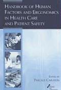 Handbook of Human Factors and Ergonomics in Health Care and Patient Safety (Human Factors and Ergonomics)