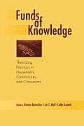 Funds of Knowledge: Theorizing Practices in Households, Communities, and Classrooms