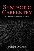 Syntactic Carpentry: An Emergentist Approach to Syntax