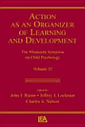 Action as an Organizer of Learning and Development: Volume 33 in the Minnesota Symposium on Child Psychology Series