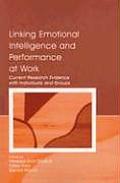 Linking Emotional Intelligence & Performance at Work Current Research Evidence with Individuals & Groups