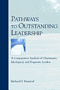 Pathways to Outstanding Leadership: A Comparative Analysis of Charismatic, Ideological, and Pragmatic Leaders
