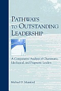 Pathways to Outstanding Leadership: A Comparative Analysis of Charismatic, Ideological, and Pragmatic Leaders