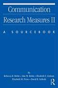 Communication Research Measures II: A Sourcebook